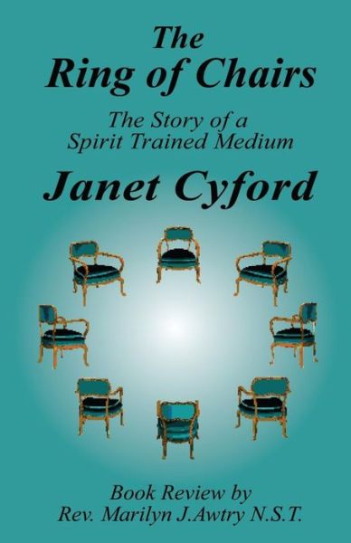 Cover for Janet Cyford · The Ring of Chairs: the Story of a Spirit Trained Medium (Paperback Book) (2015)