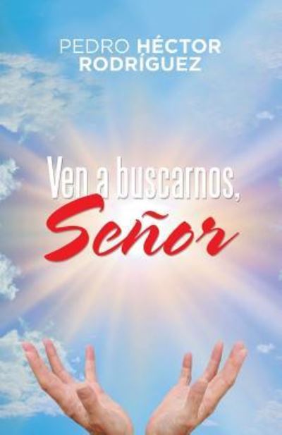 Cover for Pedro Héctor Rodríguez · Ven a Buscarnos, Senor (Paperback Book) (2019)