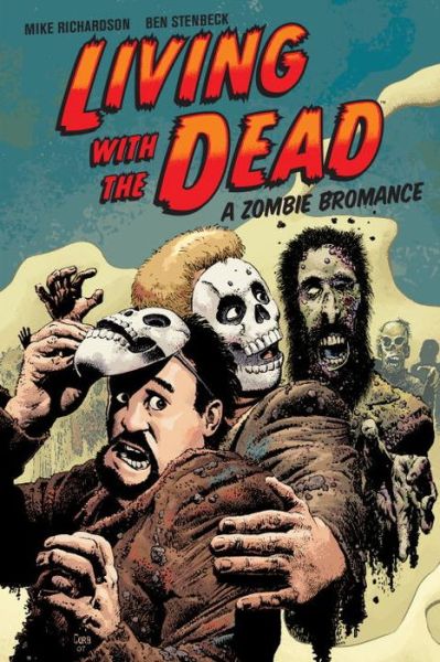 Living With the Dead: A Zombie Bromance - Mike Richardson - Książki - Dark Horse Comics,U.S. - 9781506700625 - 12 lipca 2016