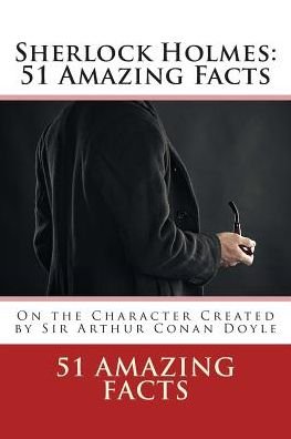 Cover for 51 Amazing Facts · Sherlock Holmes: 51 Amazing Facts (Paperback Bog) (2015)