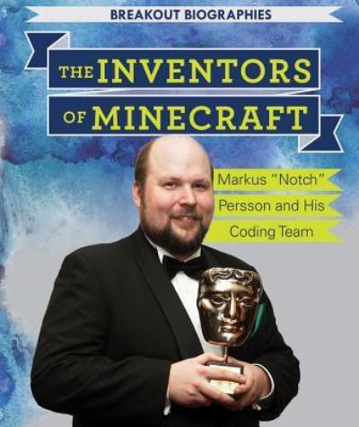 Cover for Jill Keppeler · The Inventors of Minecraft : Markus Notch Persson and His Coding Team (Paperback Book) (2017)