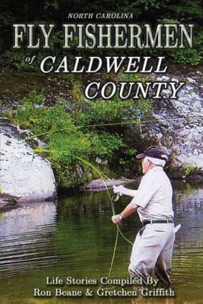 Cover for Gretchen Griffith · Fly Fishermen of Caldwell County (Paperback Book) (2015)