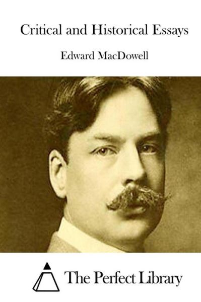 Cover for Edward Macdowell · Critical and Historical Essays (Pocketbok) (2015)