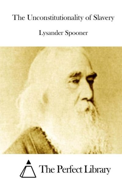 Cover for Lysander Spooner · The Unconstitutionality of Slavery (Taschenbuch) (2015)