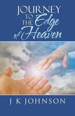 Cover for J K Johnson · Journey to the Edge of Heaven (Paperback Book) (2017)