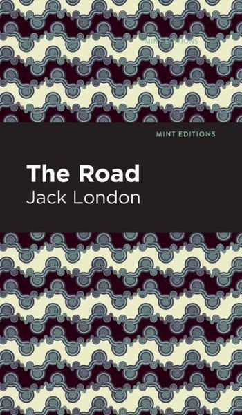 Cover for Jack London · The Road - Mint Editions (Hardcover Book) (2021)