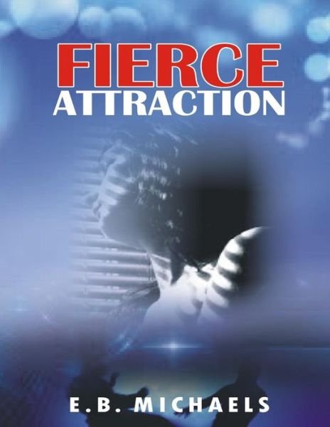 Cover for E B Michaels · Fierce Attraction (Paperback Bog) (2015)