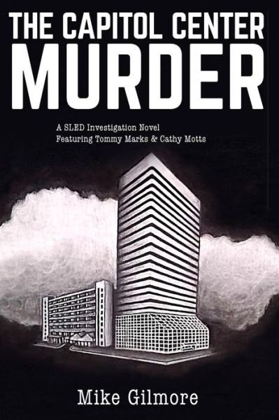 Cover for Mike Gilmore · The Capital Center Murder: a Sled Investigation (Paperback Bog) (2015)