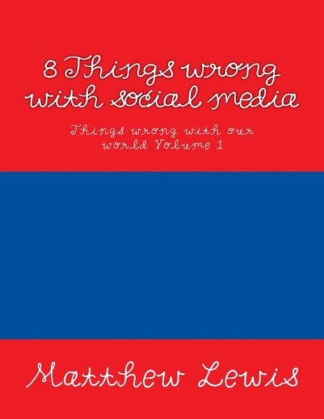 Cover for Matthew Lewis · 8 Things Wrong with Social Media (Pocketbok) (2015)