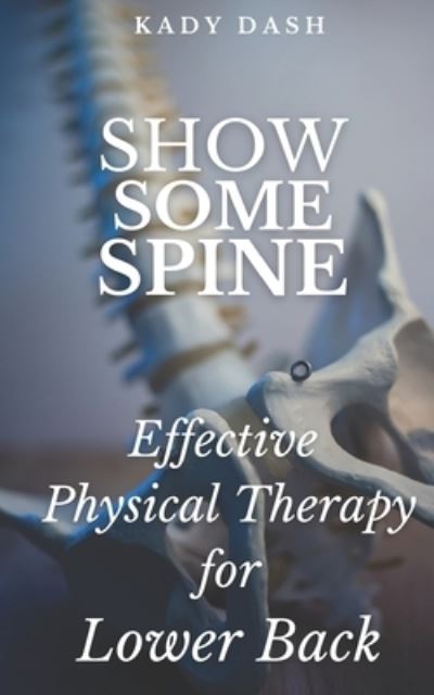 Cover for Kady Dash · Show Some Spine (Paperback Book) (2017)