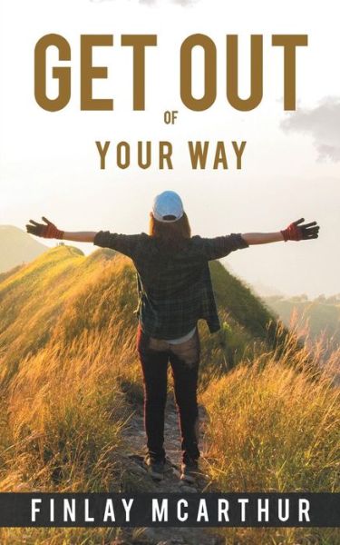 Cover for Finlay McArthur · Get out of Your Way (Paperback Book) (2018)