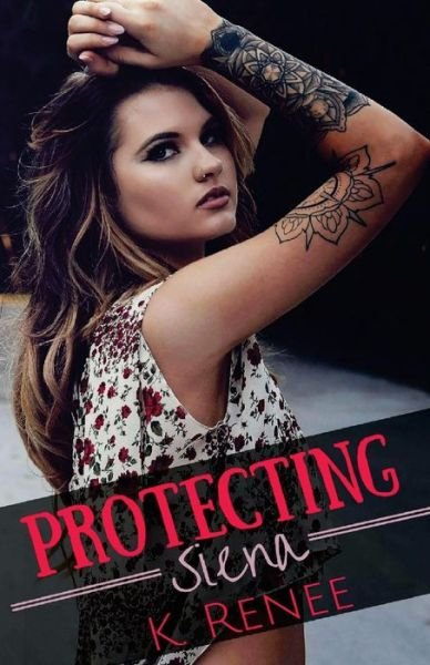 Cover for K Renee · Protecting Siena (Pocketbok) (2016)