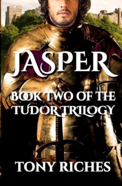 Cover for Tony Riches · Jasper - Book Two of The Tudor Trilogy (Paperback Book) (2016)