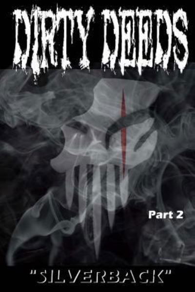 Cover for Silverback · Dirty Deeds Part : Two : &quot;The Progeny Returns&quot; (Paperback Book) (2016)
