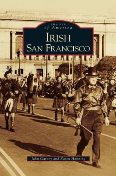 Cover for John Garvey · Irish San Francisco (Hardcover Book) (2008)