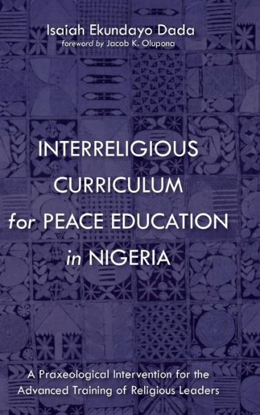 Cover for Isaiah Ekundayo Dada · Interreligious Curriculum for Peace Education in Nigeria (Bok) (2019)