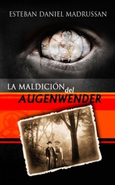 Cover for Esteban Madrussan · La maldicion del Augenwender (Paperback Book) (2016)