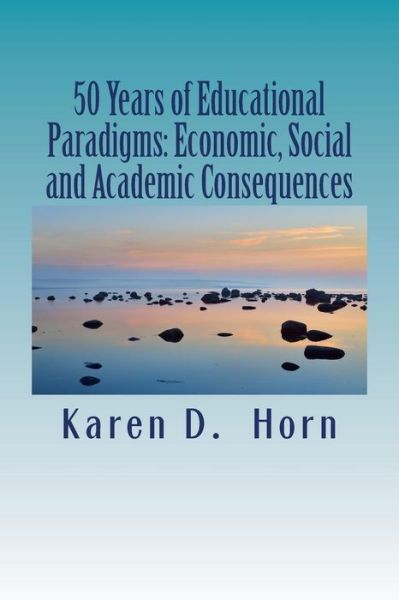 Cover for Karen D Horn · 50 Years of Educational Paradigms (Paperback Book) (2016)