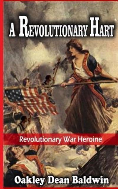 Cover for Oakley Dean Baldwin · A Revolutionary Hart (Pocketbok) (2016)
