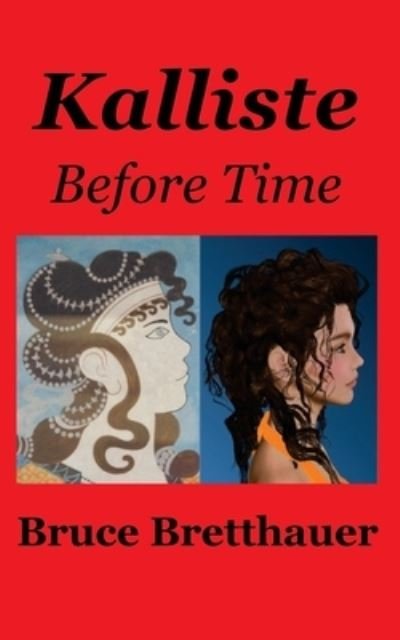 Cover for Bruce Bretthauer · Kalliste Before Time (Paperback Bog) (2016)