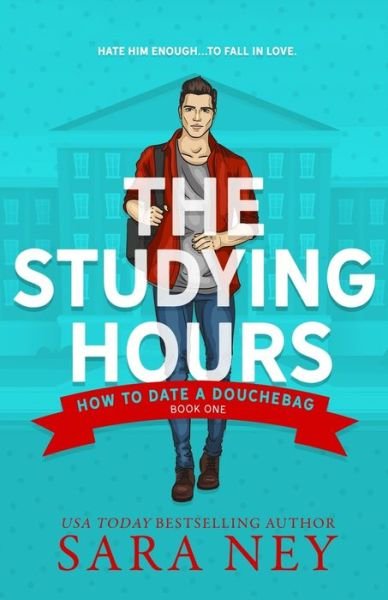 Cover for Sara Ney · How to Date a Douchebag : The Studying Hours (Paperback Book) (2016)