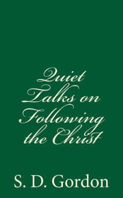 Cover for S D Gordon · Quiet Talks on Following the Christ (Paperback Book) (2016)