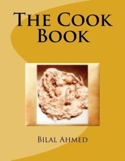 Cover for Bilal Ahmed · The Cook Book (Paperback Book) (2016)