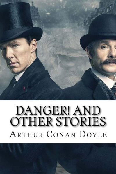 Cover for Sir Arthur Conan Doyle · Danger! and Other Stories Arthur Conan Doyle (Paperback Book) (2016)