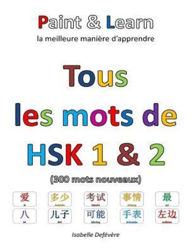 Cover for Isabelle Defévère · Tous les mots de HSK 1 &amp; 2 (Paperback Book) (2016)