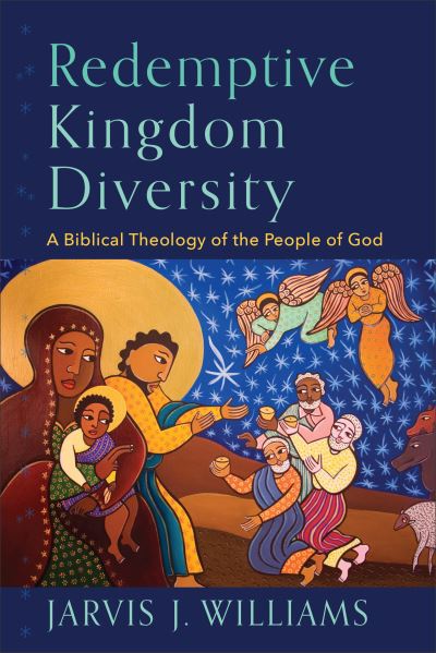 Cover for Jarvis J. Williams · Redemptive Kingdom Diversity – A Biblical Theology of the People of God (Paperback Book) (2021)