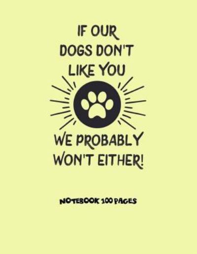 Cover for Catman Notebooks · If our dogs don&quot;t like you we probably won't either notebook (Paperback Book) (2017)