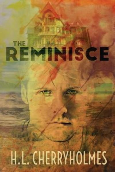 Cover for H L Cherryholmes · The Reminisce (Paperback Book) (2017)