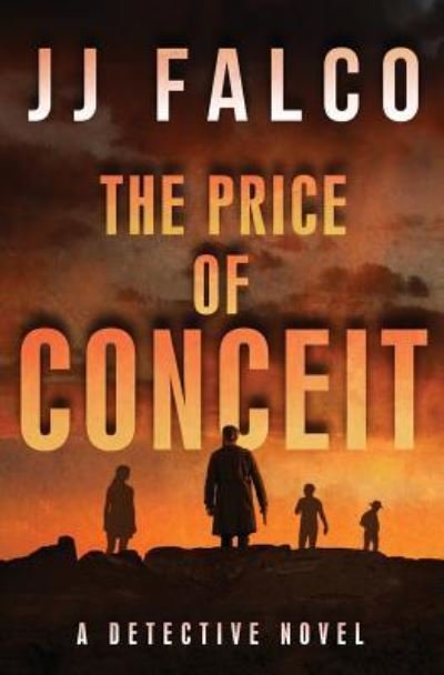 The Price of Conceit - Jj Falco - Böcker - Createspace Independent Publishing Platf - 9781545547625 - 17 juni 2017