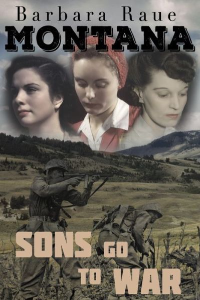 Cover for Mrs Barbara Raue · Montana Sons Go to War (Paperback Book) (2017)