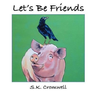 Cover for S K Cromwell · Let's Be Friends (Paperback Bog) (2017)