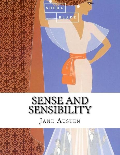 Sense and Sensibility - Jane Austen - Books - CreateSpace Independent Publishing Platf - 9781548348625 - June 24, 2017