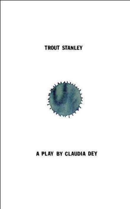 Cover for Claudia Dey · Trout Stanley (Paperback Book) (2001)