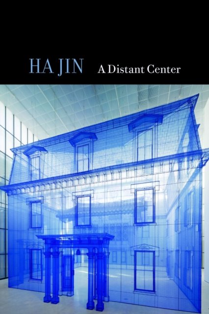 Cover for Ha Jin · A Distant Center (Hardcover Book) (2018)