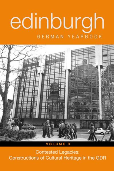 Cover for Matthew Philpotts · Edinburgh German Yearbook 3: Contested Legacies: Constructions of Cultural Heritage in the GDR - Edinburgh German Yearbook (Hardcover Book) (2009)