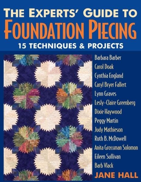Cover for Jane Hall · The Experts' Guide to Foundation Piecing (Taschenbuch) (2006)