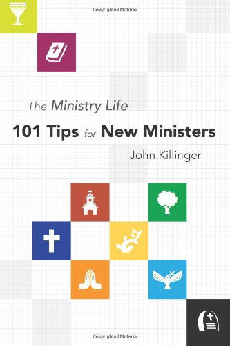 Cover for John Killinger · The Ministry Life: 101 Tips for New Ministers (Paperback Book) (2013)