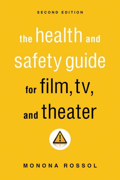 Cover for Monona Rossol · The Health &amp; Safety Guide for Film, TV &amp; Theater, Second Edition (Paperback Book) [2nd Ed. edition] (2011)