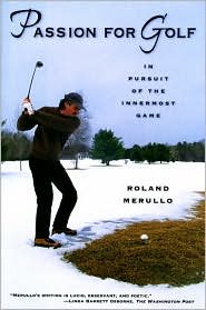 Cover for Roland Merullo · Passion for Golf: A Golfer's Quest for Meaning (Hardcover Book) [First edition] (2000)