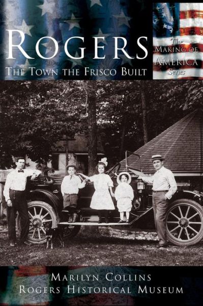 Cover for Marilyn Collins · Rogers: the Town the Frisco Built (Hardcover Book) (2002)