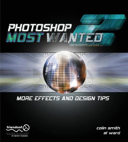 Photoshop Most Wanted 2: More Effects and Design Tips - Colin Smith - Książki - APress - 9781590592625 - 29 września 2003