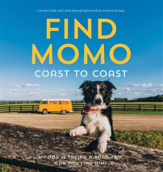 Find Momo Coast to Coast: A Photography Book - Find Momo - Andrew Knapp - Kirjat - Quirk Books - 9781594747625 - tiistai 12. toukokuuta 2015