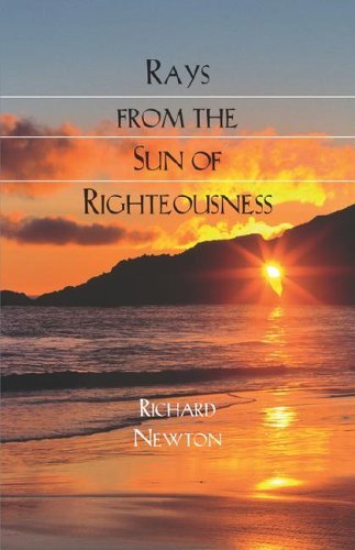 Rays from the Sun of Righteousness - Richard Newton - Książki - Solid Ground Christian Books - 9781599250625 - 21 marca 2006