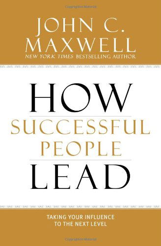 Cover for John C. Maxwell · How Successful People Lead: Taking Your Influence to the Next Level (Innbunden bok) (2013)