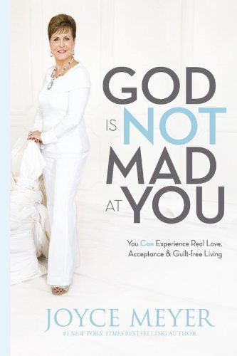 Cover for Joyce Meyer · God is Not Mad at You: You Can Experience Real Love, Acceptance &amp; Guilt-free Living (Audiobook (CD)) [Unabridged edition] (2013)