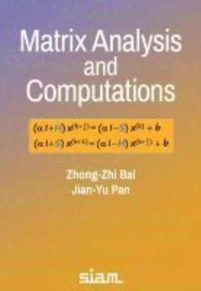 Matrix Analysis and Computations - Other Titles in Applied Mathematics - Zhong-Zhi Bai - Books - Society for Industrial & Applied Mathema - 9781611976625 - December 30, 2021